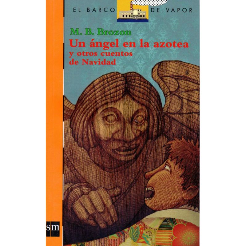 Barco De Vapor Naranja - Un Angel En La Azotea Y Otros Cuentos..